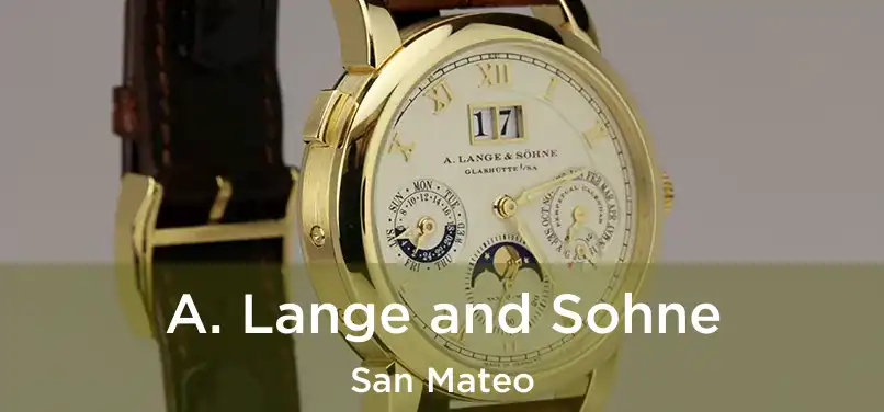 A. Lange and Sohne San Mateo