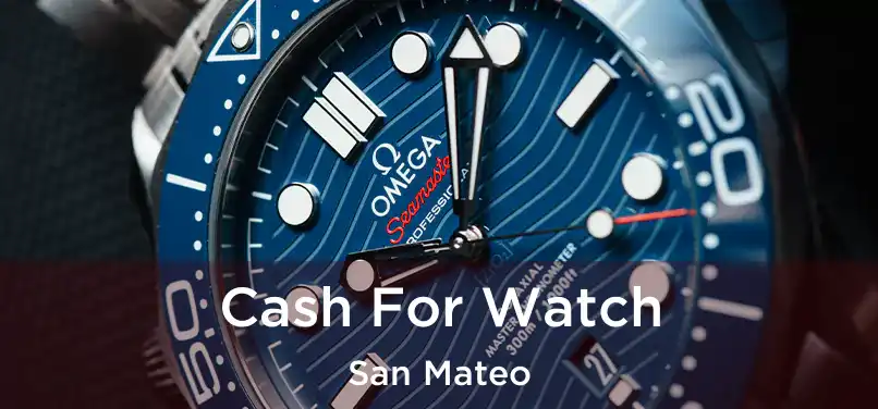 Cash For Watch San Mateo