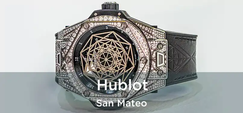 Hublot San Mateo