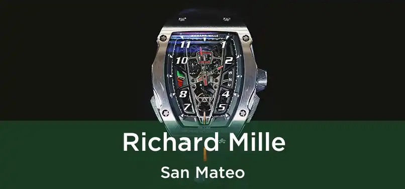 Richard Mille San Mateo