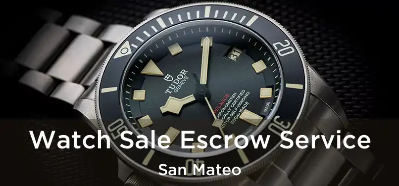 Watch Sale Escrow Service San Mateo