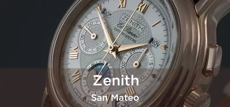 Zenith San Mateo